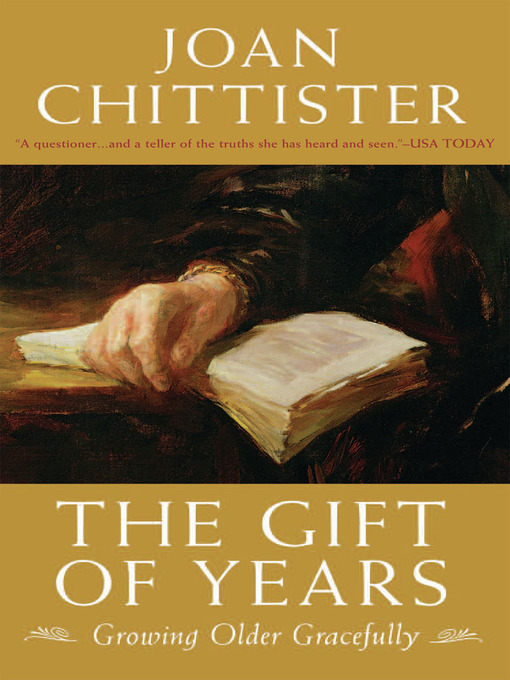 Title details for The Gift of Years by Joan Chittister - Wait list